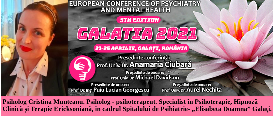 Psiholog Cristina Munteanu, la Conferința Europeană de Psihiatrie și Sănătate Mintală „Galatia 2021”