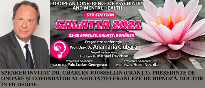 Speaker invitat. Dr. Charles Joussellin, președinte de onoare al Asociației franceze de hipnoză. Conferința Europeană de Psihiatrie și Sănătate Mintală „Galatia 2021”