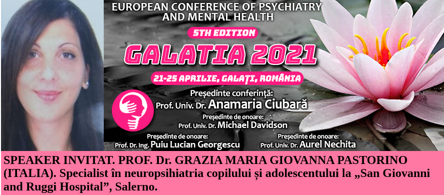 Speaker invitat. Prof. Dr. Grazia Maria Giovanna. Conferința Europeană de Psihiatrie și Sănătate Mintală „Galatia 2021”