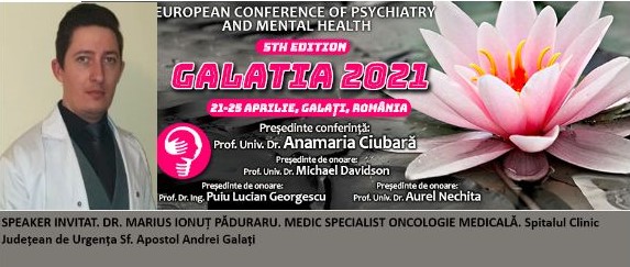 Speaker invitat. Dr. Marius Ionuț Păduraru. Conferința Europeană de Psihiatrie și Sănătate Mintală „Galatia 2021”