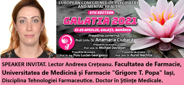 Speaker invitat. Lector Andreea Crețeanu. Conferința Europeană de Psihiatrie și Sănătate Mintală „Galatia 2021”