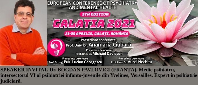 Speaker invitat. Dr. Bogdan Pavlovici. Conferința Europeană de Psihiatrie și Sănătate Mintală „Galatia 2021”