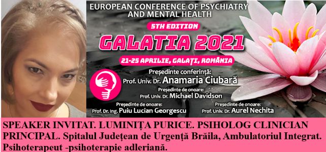 Speaker invitat. Psiholog Luminița Purice. Conferința Europeană de Psihiatrie și Sănătate Mintală „Galatia 2021”