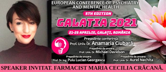 Speaker invitat. Farmacist Maria Cecilia Crăcană. Conferința Europeană de Psihiatrie și Sănătate Mintală „Galatia 2021”