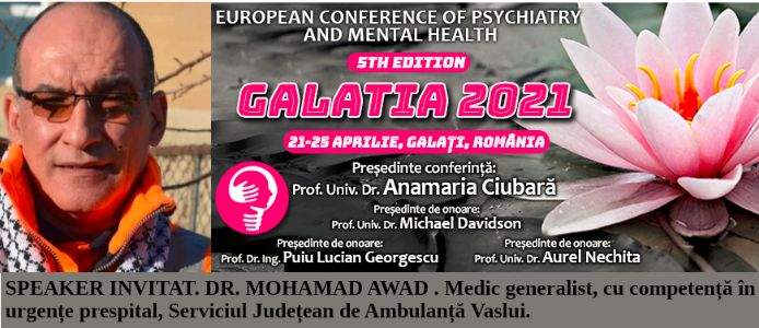 Speaker invitat. Dr. Mihamad Awad. Conferința Europeană de Psihiatrie și Sănătate Mintală „Galatia 2021”