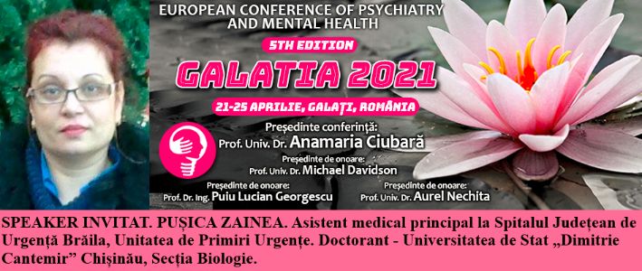 Speaker invitat. Asist. Pușica Zainea. Conferința Europeană de Psihiatrie și Sănătate Mintală „Galatia 2021”