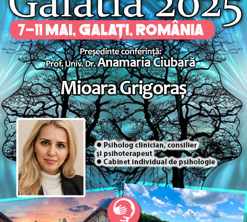 Psiholog clinician Mioara Grigoraș. Când pasiunea se îmbină cu experiența, în sprijinul semenilor. Conferința de Psihiatrie Galatia 2025