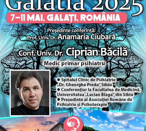 Conf. Univ. Dr. Ciprian Băcilă: Sănătatea mintală a devenit o prioritate în România și bolnavii psihiatrici nu mai trebuie stigmatizați. Conferința Europeană de Psihiatrie Galatia 2025