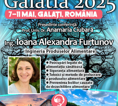 Ing. Ioana Alexandra Furtunov: Nutriție, siguranță alimentară și sănătatea mintală. Conferința de Psihiatrie Galatia 2025