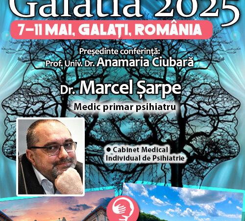 Dr. Marcel Șarpe: Empatie și profesionalism. Psihiatrie bazată pe parteneriat cu pacienții. Conferința de Psihiatrie Galatia 2025