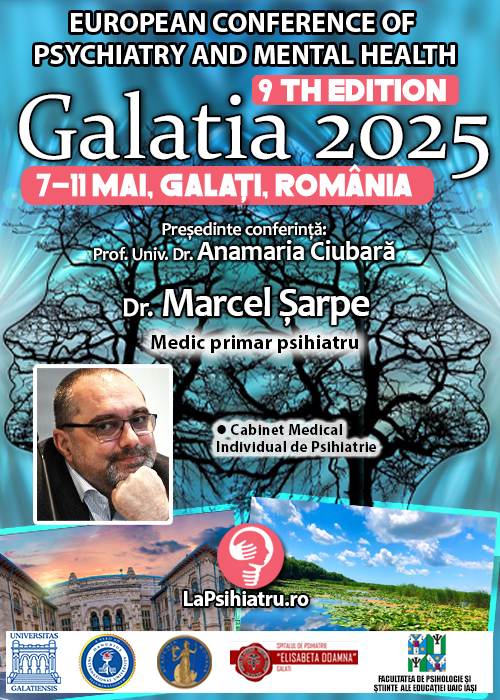 Dr. Marcel Șarpe: Empatie și profesionalism. Psihiatrie bazată pe parteneriat cu pacienții. Conferința de Psihiatrie Galatia 2025