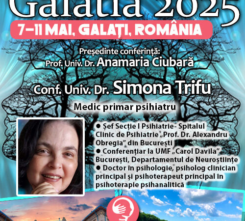 Conf. Univ. Dr. Simona Trifu: Intersecția dintre psihiatrie, psihologie și psihanaliză în practica medicală. Conferința de Psihiatrie „Galatia 2025”