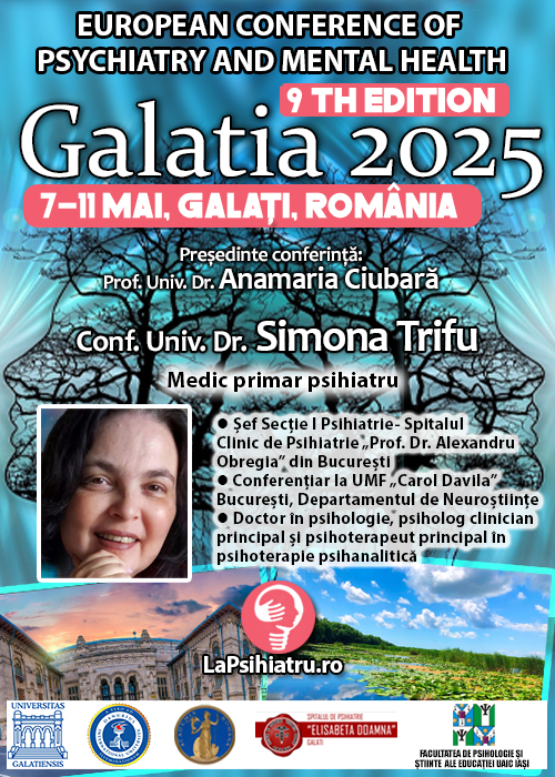 Conf. Univ. Dr. Simona Trifu: Intersecția dintre psihiatrie, psihologie și psihanaliză în practica medicală. Conferința de Psihiatrie „Galatia 2025”