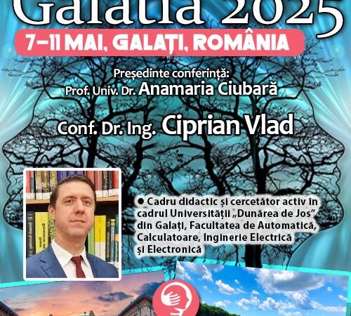 Conf. Dr. Ing. Ciprian Vlad: Educație și cercetare în ingineria electrică și electronică. Conferința de Psihiatrie Galatia 2025