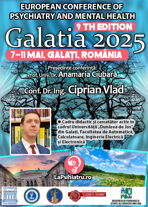 Conf. Dr. Ing. Ciprian Vlad: Educație și cercetare în ingineria electrică și electronică. Conferința de Psihiatrie Galatia 2025